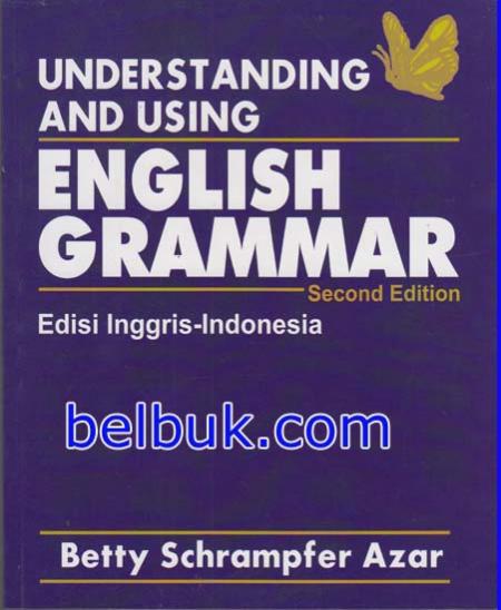 Understanding And Using English Grammar (Second Edition): Edisi Inggris ...